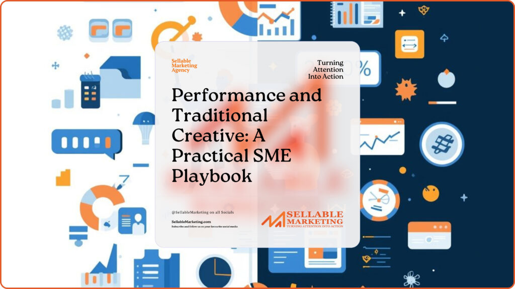 Performance and Traditional Creative A Practical SME Playbook-SMA-SellableMarketing-Sales-Marketing -Business Development-Business Growth-Website-Branding-Content-Abuja-Nigeria-UK-US-France