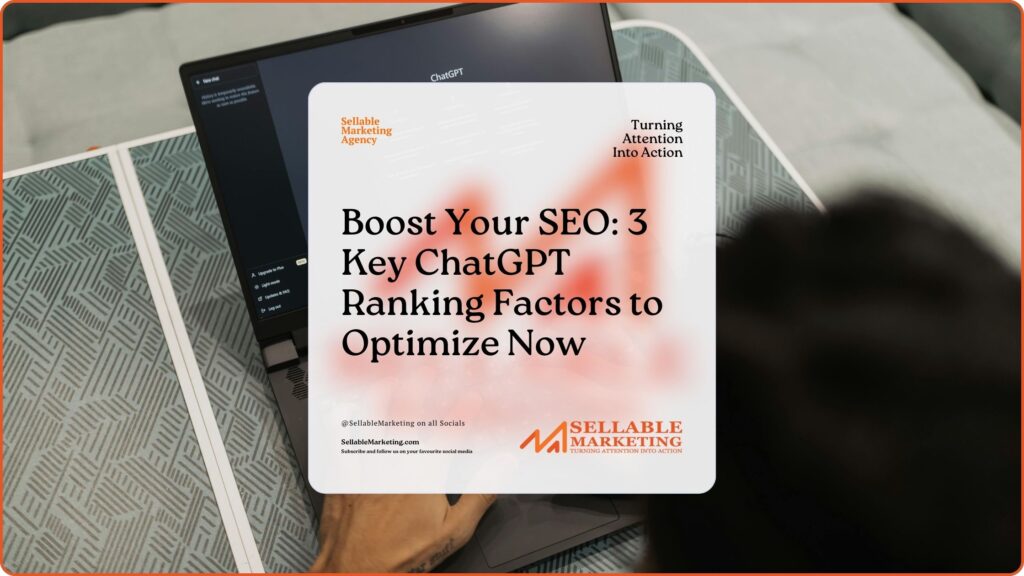 Boost Your SEO: 3 Key ChatGPT Ranking Factors to Optimize Now