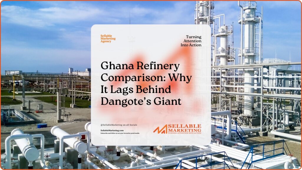Ghana Refinery Comparison: Why It Lags Behind Dangote’s Giant