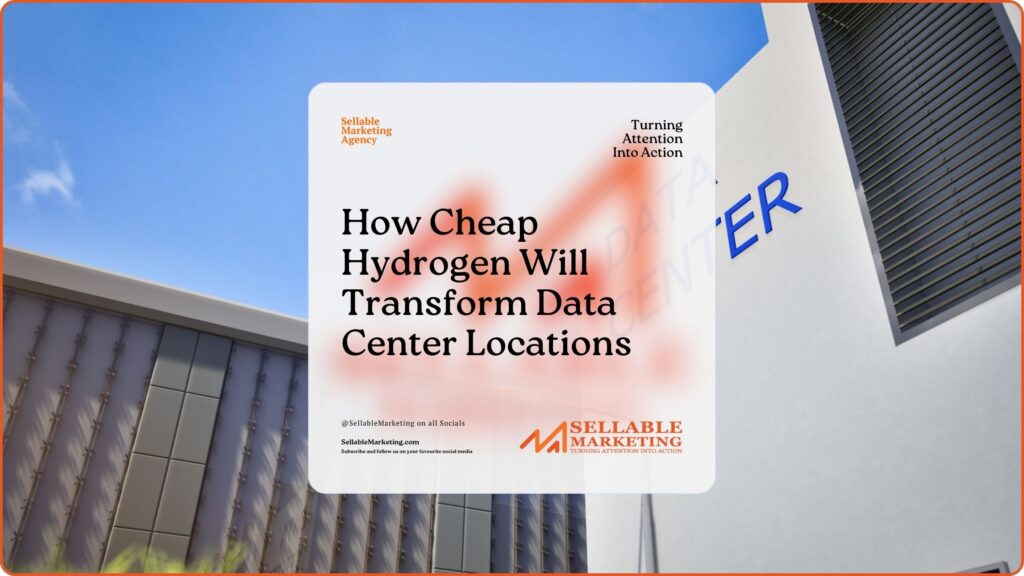 How Cheap Hydrogen Will Transform Data Center Locations