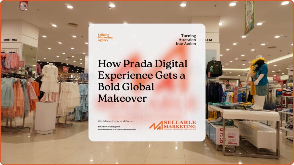 How Prada Digital Experience Gets a Bold Global Makeover