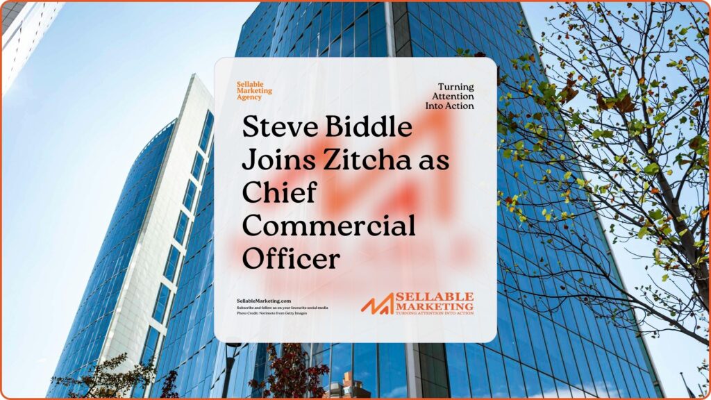 Steve Biddle Joins Zitcha as Chief Commercial Officer - Sellable Marketing-Sales-Marketing -Business Development-Business Growth-Website-Branding-Content